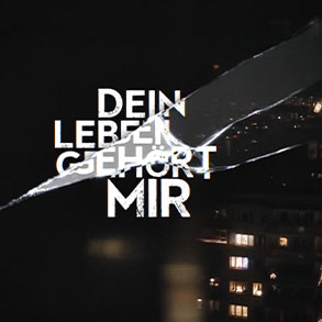 Dein Leben gehört mir